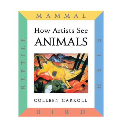 【预售】艺术家如何看待世界动物How Artists See: Animals英文儿童绘本IP系列Colleen Carroll平装Abbeville Press进口原版书978