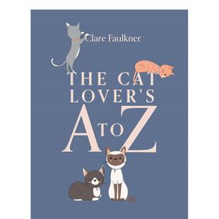 Z英文生活综合Clare 预售 Faulkner精装 Grant Lover 书Hardie 爱猫人士指南大全Cat Books9781837831074 进口原版