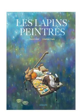 【现货】兔子画家Les lapins peintres法文儿童绘本Simon Priem3-6岁Sarbacane进口原版书9782377318582