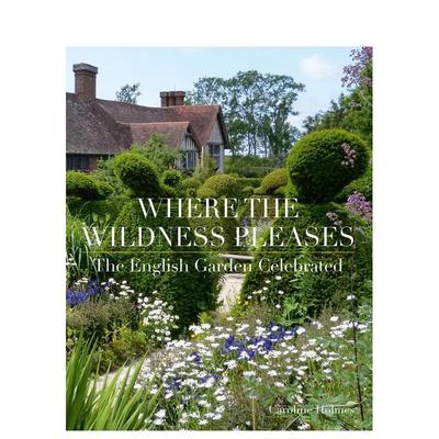 【预售】荒野怡情之处Where the Wildness Pleases英文建筑设计园林景观Caroline Holmes精装ACC Art Books进口原版书97817888411