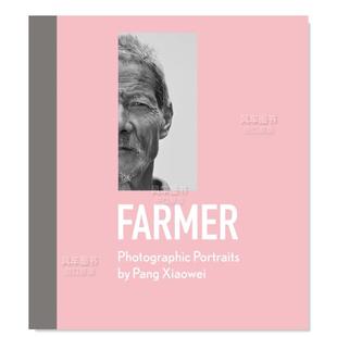 Pang Books 中国农民：逄小威肖像摄影集英文摄影肖像进口原版 Art ACC Xiaowei Farmer 书精装 外版 现货