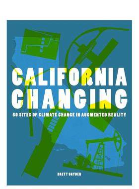 【预售】变迁中的加州增强现实呈现50处气候变化地标California Changing英文建筑设计建筑风格与材料构造Brett SnyderORO Editio