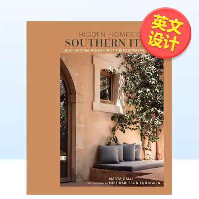 【现货】南意秘境住宅 地中海阳光下的灵感之家Hidden Homes of Southern Italy 英文室内设计空间与装饰Marta Galli精装Ryland P