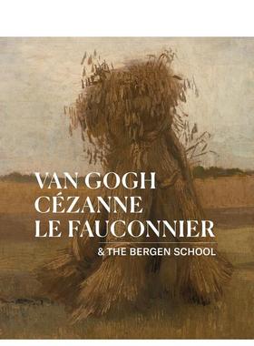 【现货】梵高塞尚莱福科尼耶Van Gogh, Cézanne, Le Fauconnier英文外国美术19世纪Waanders Publishers平装Waanders97894626242