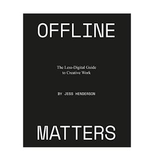 【现货】离线很重要 非数字化的创造性工作指南Offline Matters 英文商业行销Jess Henderson平装BIS Publishers进口原版书978906