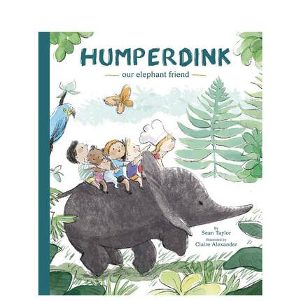 【现货】我们的大象朋友汉普丁克Humperdink Our Elephant Friend英文儿童绘本人际关系Sean Taylor 平装words & pictures3-6岁进