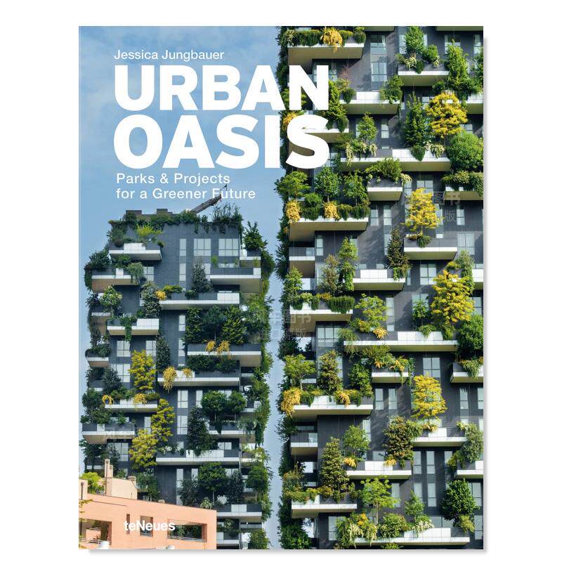 【预售】城市绿洲英文建筑设计城市规划进口原版书精装Urban Oasis Jessica Jungbauer著teNeues出版