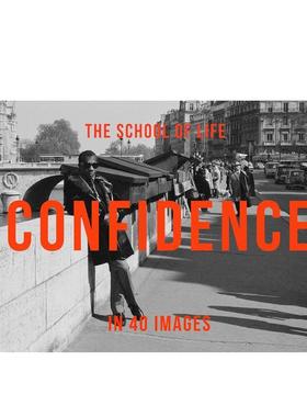 【预售】40幅图解自信自信的艺术【40 Images】Confidence in 40 Images英文生活综合The School of Life精装进口原版书The Schoo