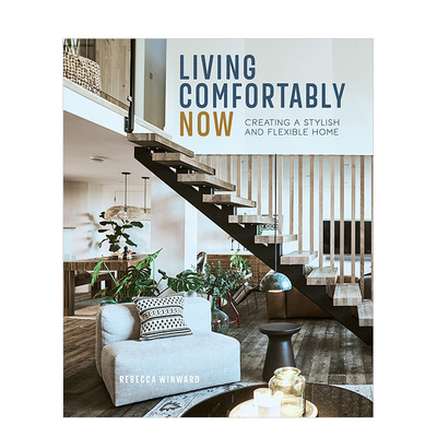 【预售】今日舒适家居：打造时尚紧凑家居空间英文室内设计空间与装饰精装进口原版外版书籍Living Comfortably Now