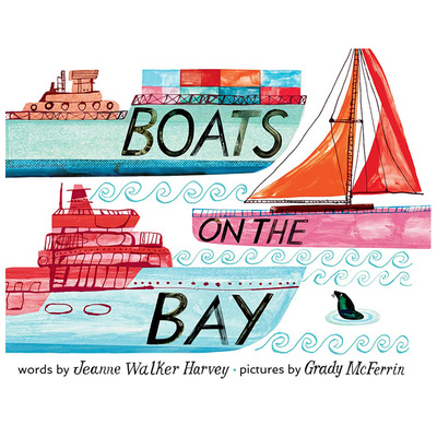 【预售】海湾上的船英文儿童绘本交通工具城市人文进口原版外版书纸板书3-6周岁Boats on the BayJeanne Walker HarveyCameron