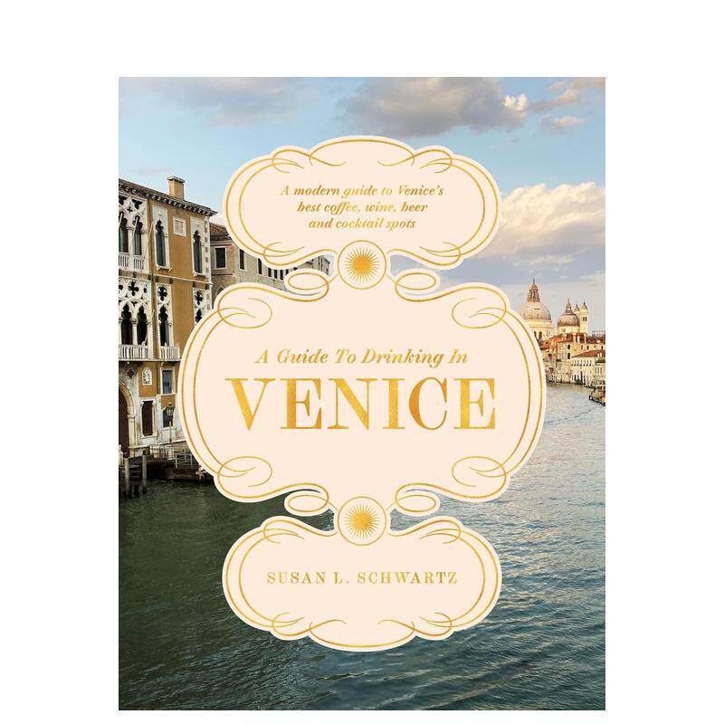 【预售】威尼斯饮酒指南：全城咖啡葡萄酒精酿与鸡尾酒胜地精选 A Guide to Drinking in Venice 原版英文旅行