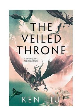 【现货】蒲公英王朝3蒙面王座THE VEILED THRONE Dandelion Dynasty 3英文小说平装Ken Liu进口原版书Head of Zeus9781784973315