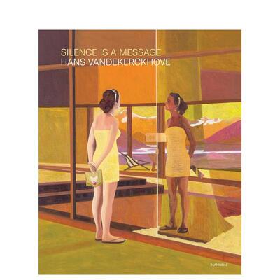 【预售】沉默即信息Silence is a Message英文艺术家艺术工作室Hans Vandekerckhove精装Hannibal Books9789464941029