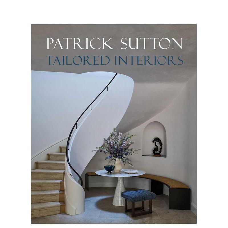 【预售】量裁 interiors帕特里克萨顿定制设计Tailored Interiors英文室内设计空间与装饰Patrick SuttonImages Publishing精装进