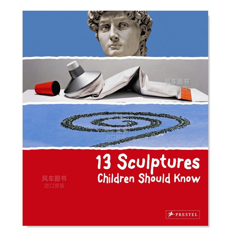 【现货】13个孩子应该知道的雕塑作品英文儿童艺术启蒙进口原版书精装13 Sculptures Children Should Know Angela Wenzel著Prest
