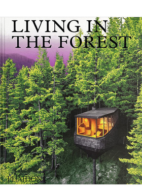 【预售】生活在森林里英文建筑设计建筑风格与材料构造精装Living in the Forest Phaidon Editors著Phaidon Press出版