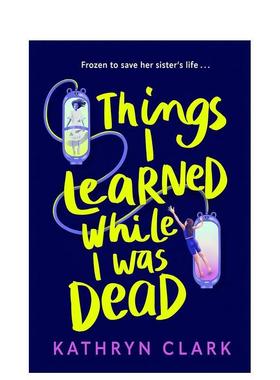 【预售】死亡觉醒Things I Learned While I Was Dead英文青少年读物Kathryn Clark平装进口原版书Faber & Faber9780571385867