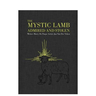 【现货】神秘的羔羊被崇拜和被偷走The Mystic Lamb  Admired and Stolen英文小说Harry De Paepe进口原版书Self Made Hero978191
