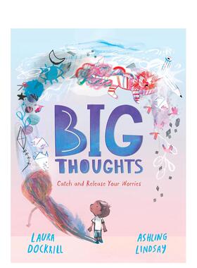 【现货】思绪捕手与忧虑温柔相处Big Thoughts英文儿童绘本自我认知情绪管理Laura Dockrill Ashling Lindsay精装Walker Books UK