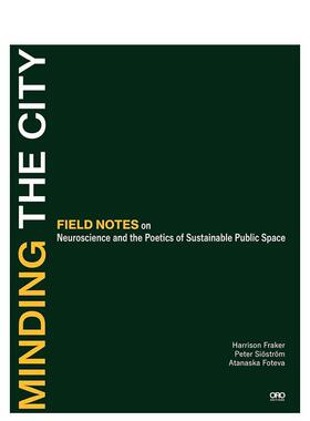 【预售】关注城市神经科学与可持续公共空间诗学实地笔记Minding the City英文建筑设计城市规划平装ORO Editions进口原版书97819