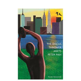 【预售】掷铁饼者遇见彼得潘纽约市公园的故事The Discus Thrower Meets Peter Pan英文文学小说Pinky Keehner精装Abbeville Pres