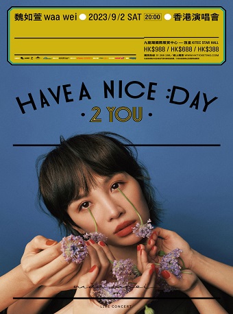 中国香港魏如萱 waa wei 〔HAVE A NICE :DAY 2 YOU〕香港演唱会