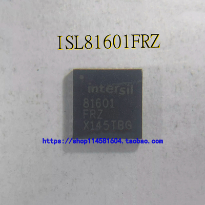 ISL81601FRZ 81601FRZ 81601 IC QFN 全新原装正品