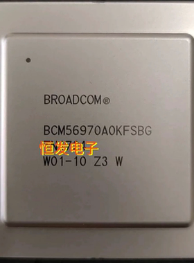 BCM56870A0KFSBG 博通 BCM56980 网络交换机通讯芯片BCM56990