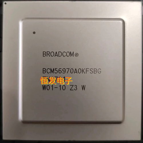 BCM56870A0KFSBG 博通 BCM56980 网络交换机通讯芯片BCM56990