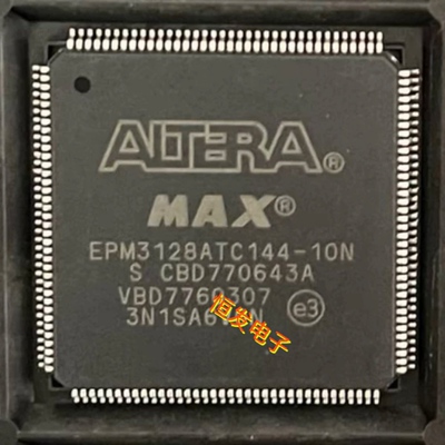 EPM3128ATC100-10N EPM3128ATC144-10N 质保 量大价优
