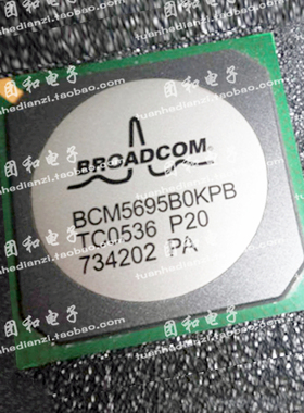 全新原装BCM5695B0KPB封装BGA BCM5695BOKPB芯片IC价格以咨询为准