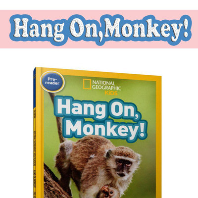 送音频英文原版绘本National Geographic Readers Pre-Reader: Hang On,Monke猴子 美国国家地理杂志分级读物儿童启蒙自然科学百科