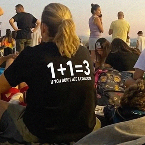 1+1=3 IF YOU DON'T USE A CONDOM趣味短袖T恤夏季纯棉男女