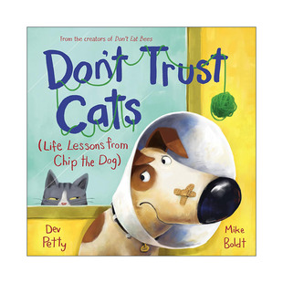 英文原版 Don't Trust Cats Life Lessons from Chip the Dog 不要相信猫 奇普狗狗的人生教训 儿童精装幽默绘本进口英语原版书籍