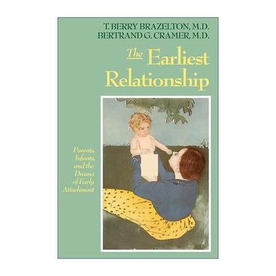 英文原版 The Earliest Relationship 父母和婴幼儿的早期依恋关系 哈佛大学荣誉教授Berry Brazelton 英文版 进口英语原版书籍