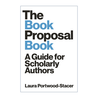 英文原版 The Book Proposal Book 书籍建议书 学术作者指南 Laura Portwood-Stacer 英文版 进口英语原版书籍