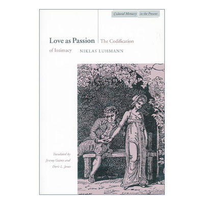 英文原版 Love as Passion 作为激情的爱情 关于亲密性编码 德国当代社会学家尼克拉斯·卢曼 英文版 进口英语原版书籍