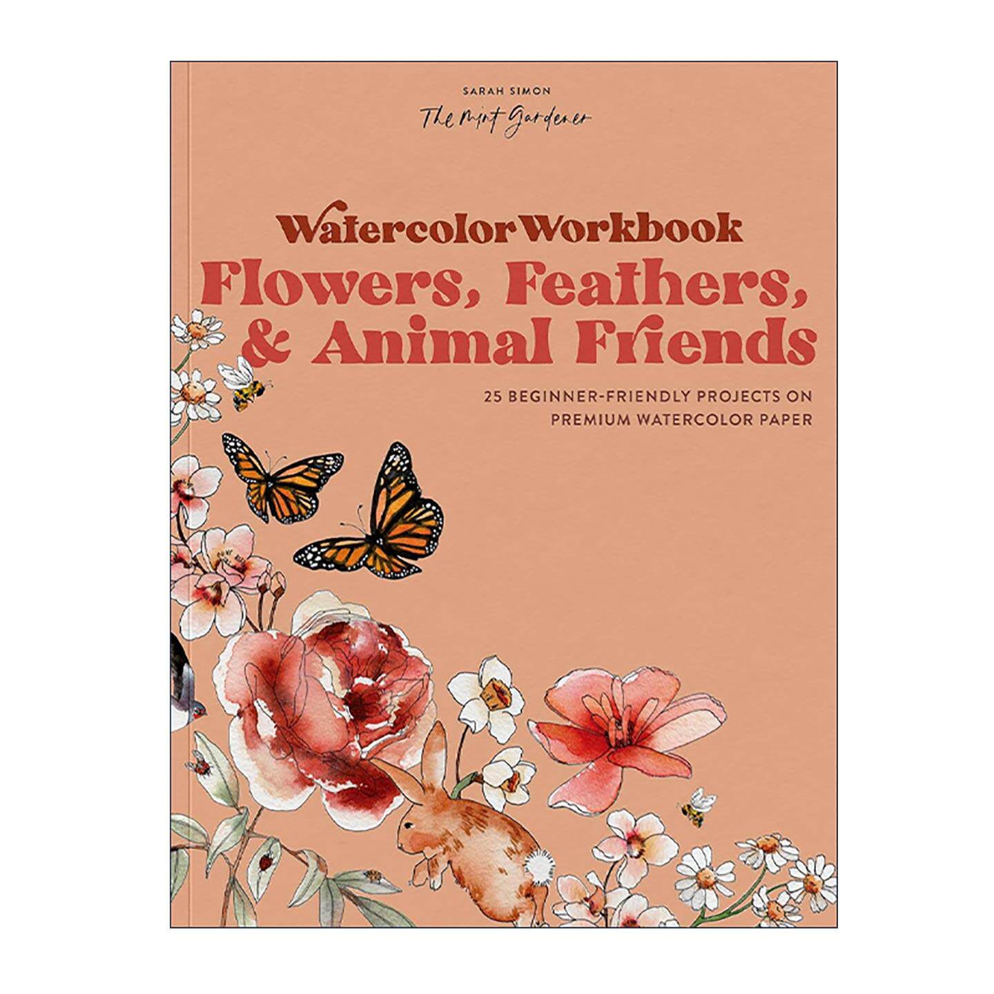 英文原版 Watercolor Workbook 水彩练习册 花卉 羽毛和动物朋友 优质水彩纸上的绘画初学者指南 Sarah Simon 进口英语原版书籍