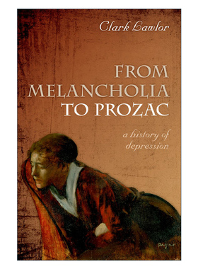 英文原版 From Melancholia to Prozac 从犯愁到解愁 抑郁症的历史 精装 克拉克·劳勒 英文版 进口英语原版书籍