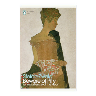 斯蒂芬·茨威格 书籍 进口英语原版 英文版 企鹅现代经典 焦灼 心灵 Pity Beware 英文原版