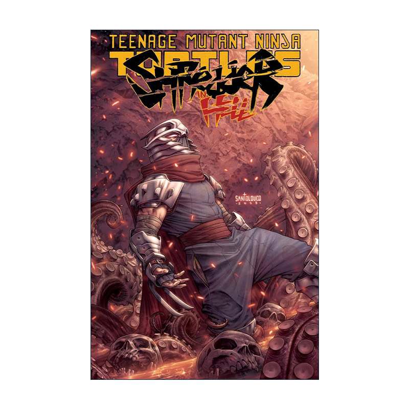 英文原版 Teenage Mutant Ninja Turtles Shredder In Hell 忍者神龟 地狱碎纸机 IDW漫画 Mateus Santolouco 进口英语原版书籍