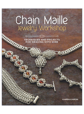 英文原版 Chain Maille Jewelry Workshop 链扣珠宝设计技巧指南 金属丝编织技术 Karen Karon 英文版 进口英语原版书籍