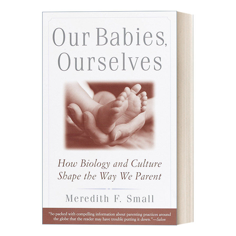 英文原版 Our Babies Ourselves 我们的婴儿 我们自己 生物学和文化如何塑造我们养育孩子的方式 母乳喂养 Meredith F. Small