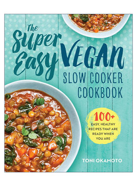 英文原版 The Super Easy Vegan Slow Cooker Cookbook 超级简单的素食慢炖锅烹饪书 100种健康美食食谱 英文版 进口英语原版书籍
