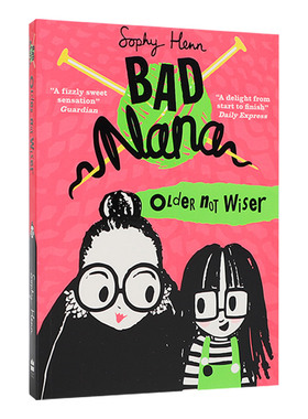 英文原版 Bad Nana 1 Older Not Wiser 老了不聪明 坏奶奶系列1儿童初级章节书 英文版 进口英语原版书籍
