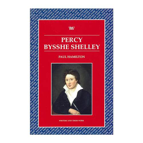 英文原版 Percy Bysshe Shelley Writers and their Work 英国浪漫主义诗人雪莱 作家及其作品 批判性概述 英文版进口英语原版书籍