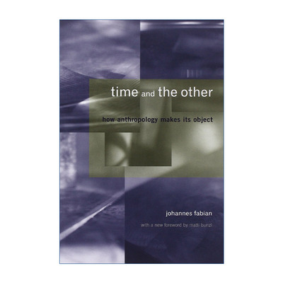 英文原版 Time and the Other 时间与他者 人类学的研究对象如何建立 Johannes Fabian 英文版 进口英语原版书籍