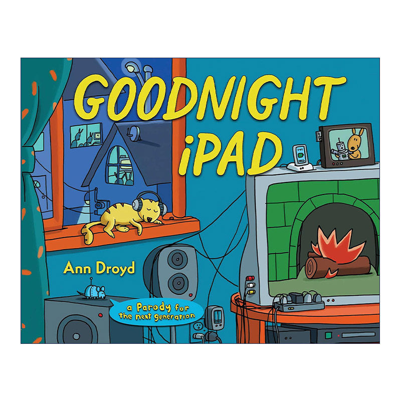 英文原版 Goodnight iPad 晚安,iPad 互联网时代的睡前图画书 Ann Droyd 精装 英文版 进口英语原版书籍