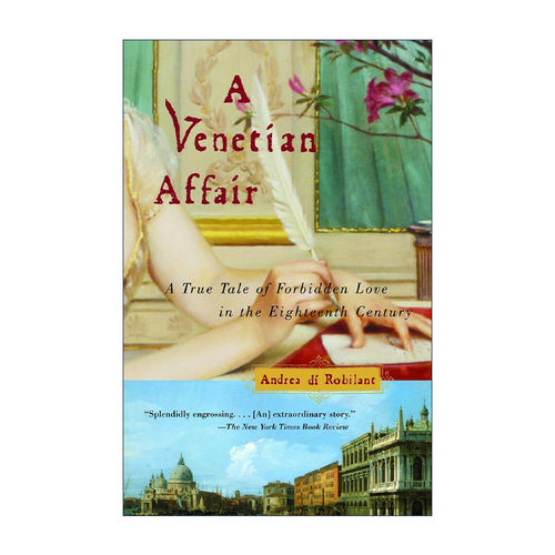 英文原版 A Venetian Affair 威尼斯风流韵事 18世纪禁忌之爱的真实故事 历史传记 Andrea di Robilant 英文版 进口英语原版书籍