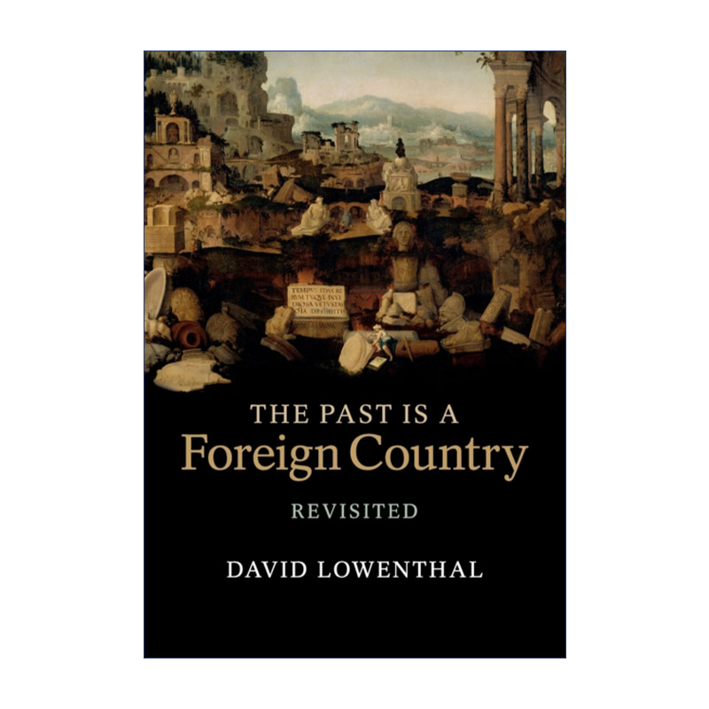 英文原版 The Past Is a Foreign Country Revisited 往昔即异乡 重探 David Lowenthal 英文版 进口英语原版书籍